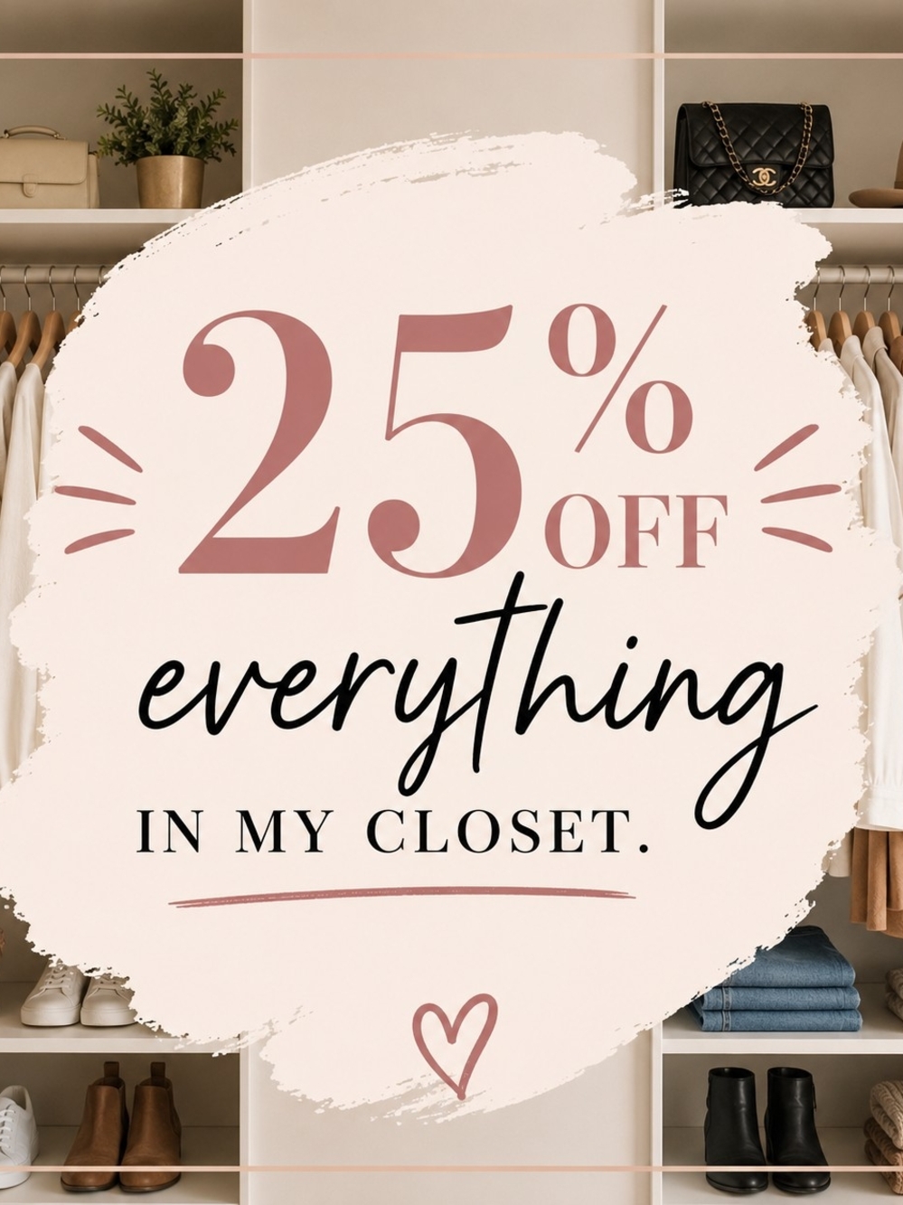 25% Off Everything In My Closet Sale